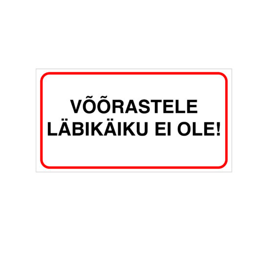 võõrastele läbikäiku ei ole